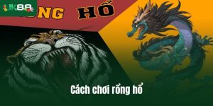 Cách chơi rồng hổ UK88: Cược nhỏ nhưng cơ hội lớn