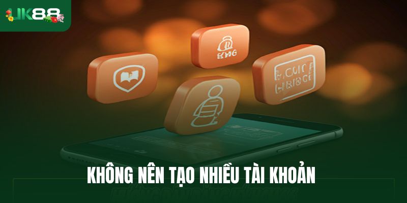 Đăng ký Uk88 nhiều tài khoản dễ bị đánh giá không tốt