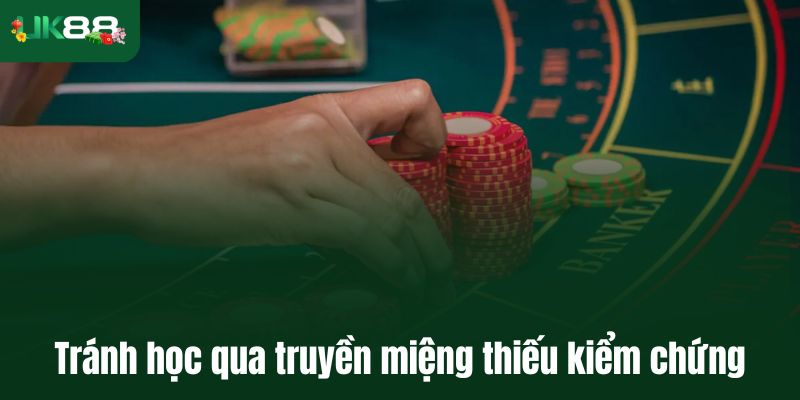 Tránh học qua truyền miệng thiếu kiểm chứng